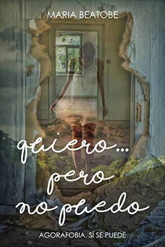 Quiero...pero no puedo: Agorafobia. Si se puede