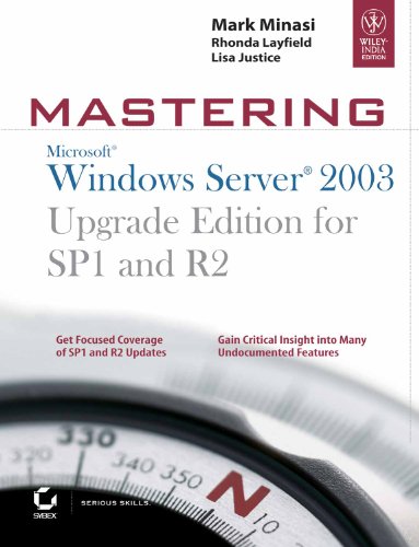  Mastering Microsoft Windows Server 2003: Upgrade Edition for Sp1 and R2