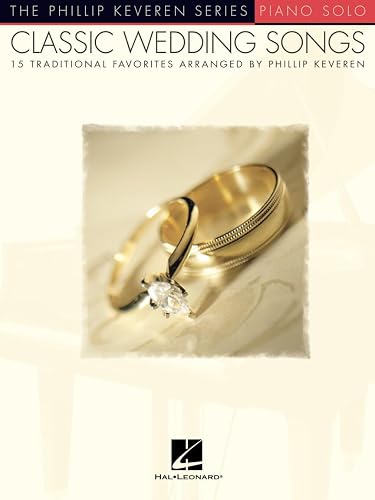 Classic wedding songs - 15 traditional favorites piano: The Phillip Keveren Series