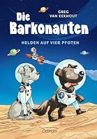 Die Barkonauten: Helden auf vier Pfoten 3789108987 Book Cover