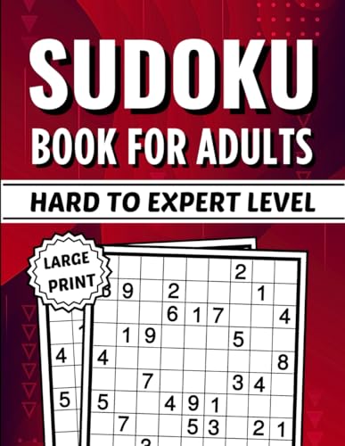 Sudoku Puzzles for Adults Large Print Hard to Expert: Sudoku Book for Adults and Seniors with Giant Grids and Different Levels of Difficulty to Keep the Brain Active and Young