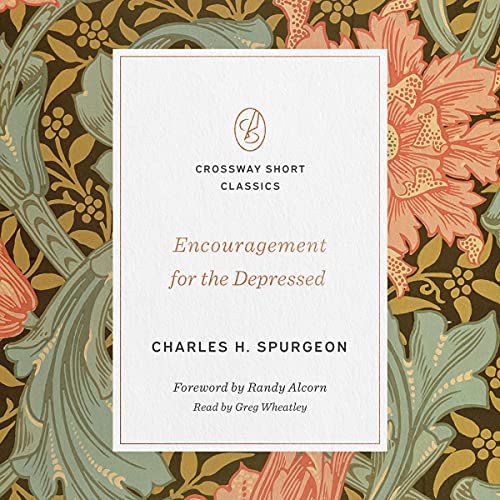 Encouragement for the Depressed by Charles H. Spurgeon episode artwork