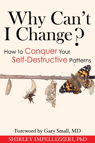 Cover of Why Can't I Change?: How to Conquer Your Self-Desctructive Patterns