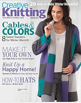 Unknown Binding CREATIVE KNITTING Cables & Colors - MAGAZINE, WINTER 2018 Book