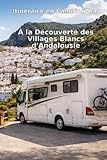 Itinéraire en Camping-Car: À la Découverte des Villages Blancs...