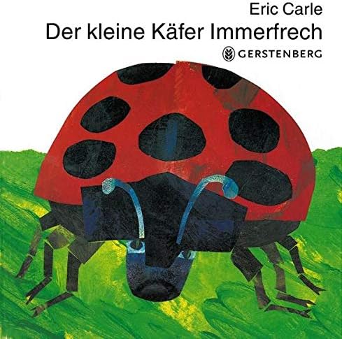 Eric Carle - German: Der kleine Kafer Immerfrech