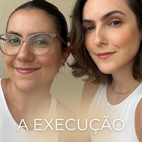 Page de couverture de O Ato de Executar e Experienciar | A Base Podcast #07