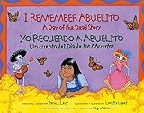 I Remember Abuelito: A Day of the Dead Story / Yo Recuerdo a Abuelito: Un Cuento del DÃa de los Muertos (Spanish and English Edition)