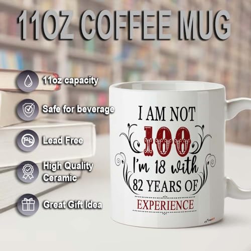 Image of 100th Birthday Gifts for Women Men - I'm Not 100 I'm 18 with 82 Years of Experience Mug 100-Year-Old Present Ideas for Wife, Husband, Sisters, Brothers, Friends, Coworkers - 11 oz Coffee Mug