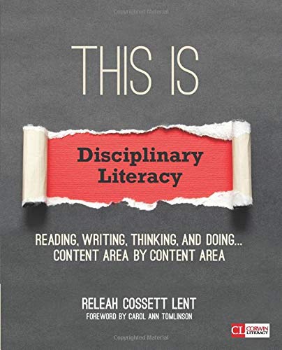 This Is Disciplinary Literacy: Reading, Writing, Thinking, and Doing . . . Content Area by Content Area (Corwin Literacy)