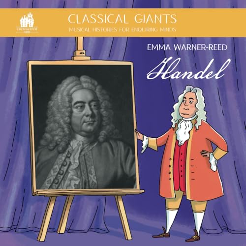 Classical Giants: Handel: Musical Histories for Enquiring Minds (Classical Giants: Musical Histories for Enquiring Minds)
