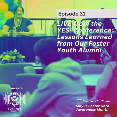 Page de couverture de LIVE from the YES! Conference: Lessons Learned from Our Foster Youth Alumni