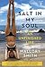 Salt in My Soul: An Unfinished Life