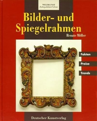 Preisvergleich Produktbild Bilder- und Spiegelrahmen (Antiquitäten-Führer)