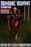 Demonic Visions 50 Horror Tales Book 2