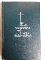 THE PARALLEL NEW TESTAMENT AND UNGER'S BIBLE HANDBOOK B000LQR8P8 Book Cover