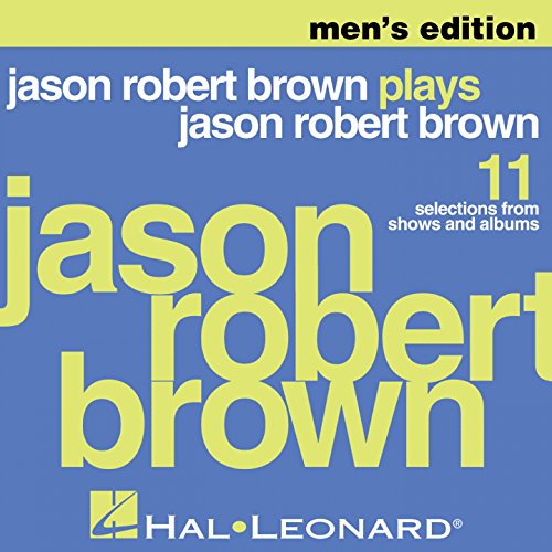 Jason Robert Brown Plays Jason Robert Brown - Men's Edition (Piano Accompaniment)