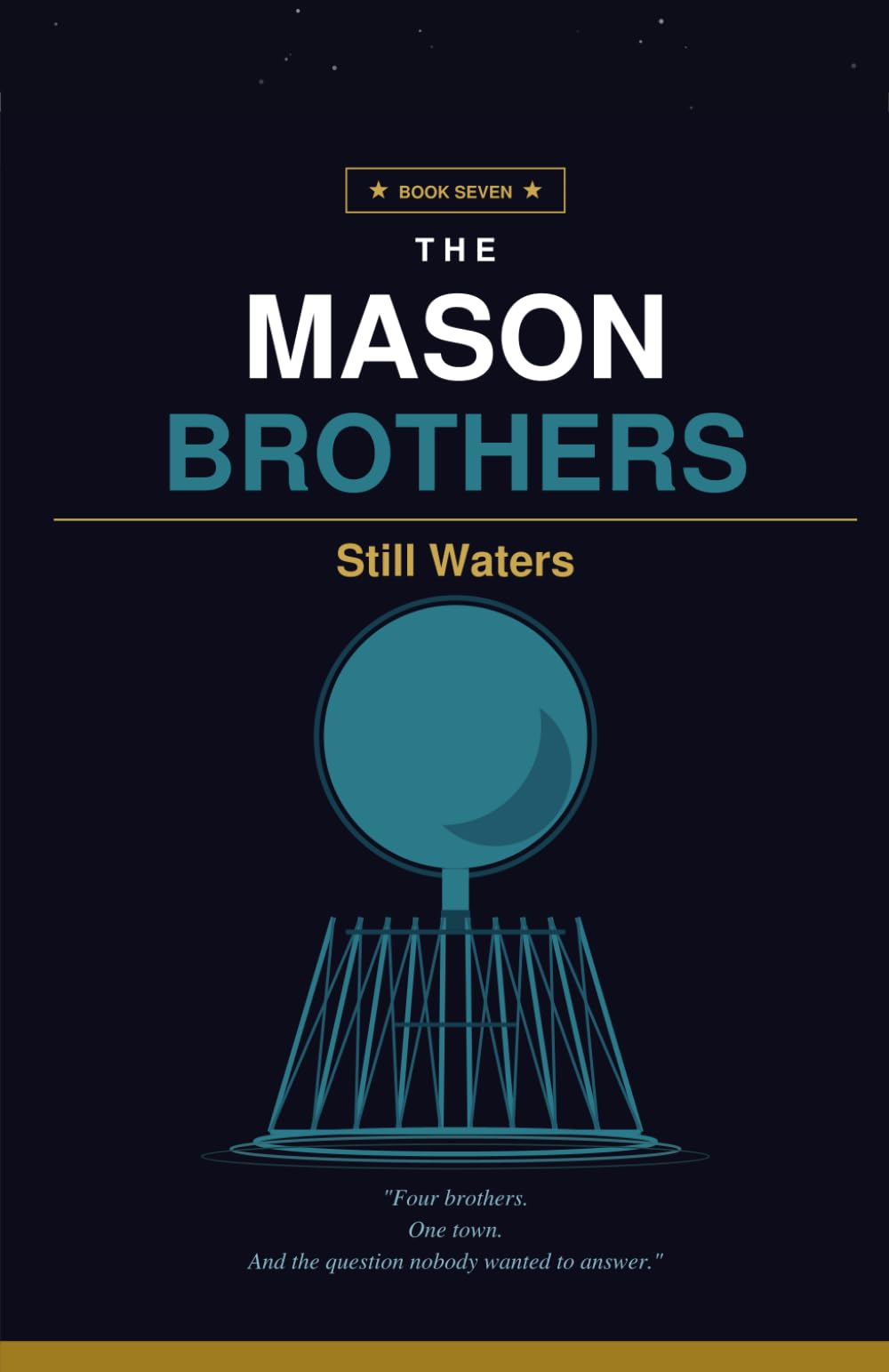 The Mason Brothers - Still Waters: Four brothers one town, and the question nobody wanted to answer.