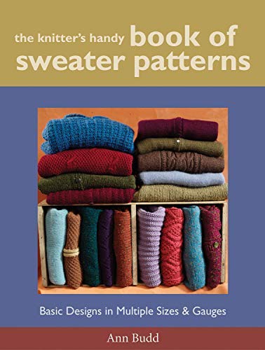Knitter's Handy Book Of Sweater Pattern: Basic Designs in Multiple