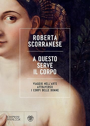 A questo serve il corpo: Viaggio nell'arte attraverso i corpi delle donne