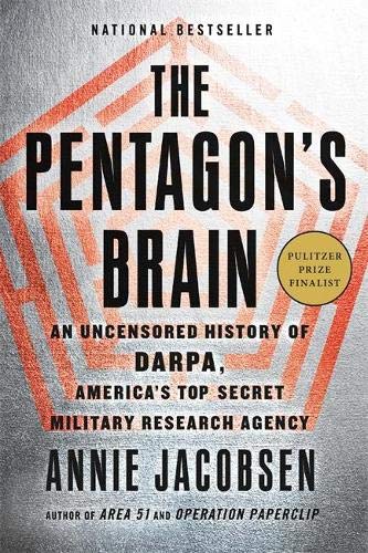 The Pentagon's Brain: An Uncensored History of DARPA, America's Top-Secret Military Research Agency The Pentagon's Brain: An Uncensored History of DARPA, America's Top-Secret Military Research Agency
