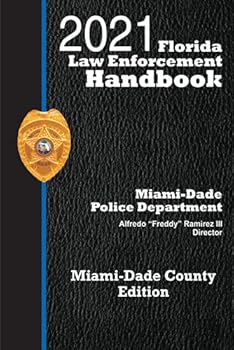 Paperback Florida Law Enforcement Handbook |2021 Miami-Dade Edition Book