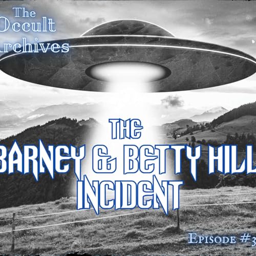 Episode #32: The Barney and Betty Hill Incident
