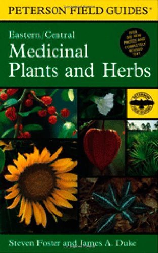 By Steven Foster A Field Guide to Medicinal Plants and Herbs: Of Eastern and Central North America (Peterson Field Gu (2 Revised)