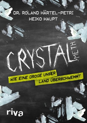 Crystal Meth: Wie eine Droge unser Land überschwemmt
