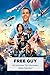 Free Guy: Did You Know This Information About Free Guy?: Maybe You Missed These Fun Facts About Free Guy (English Edition)