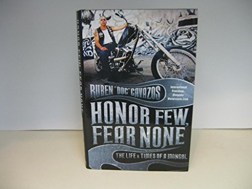 Honor Few, Fear None: The Life and Times of a Mongol