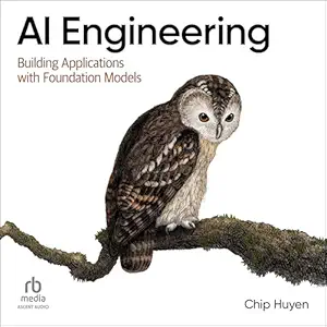 AI Engineering: Building Applications with Foundation Models
