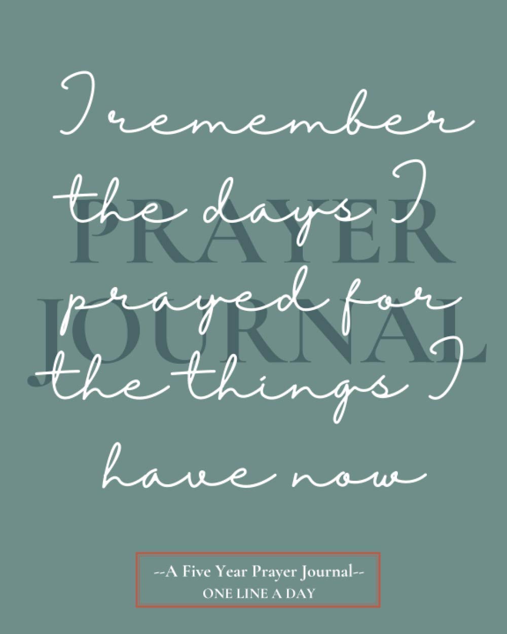 "I Remember When I Prayed For This": Five Year Prayer Journal--Record What God Is Doing, Remember What He Has Done With One Line A Day (Run With Purpose Planners)