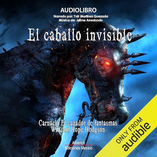Page de couverture de El caballo invisible [The Horse of the Invisible]