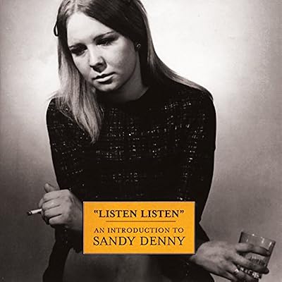 Listen Listen : An introduction to Sandy Denny