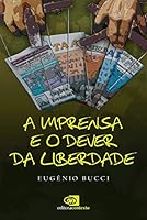 A Imprensa e o Dever da Liberdade 8572444386 Book Cover