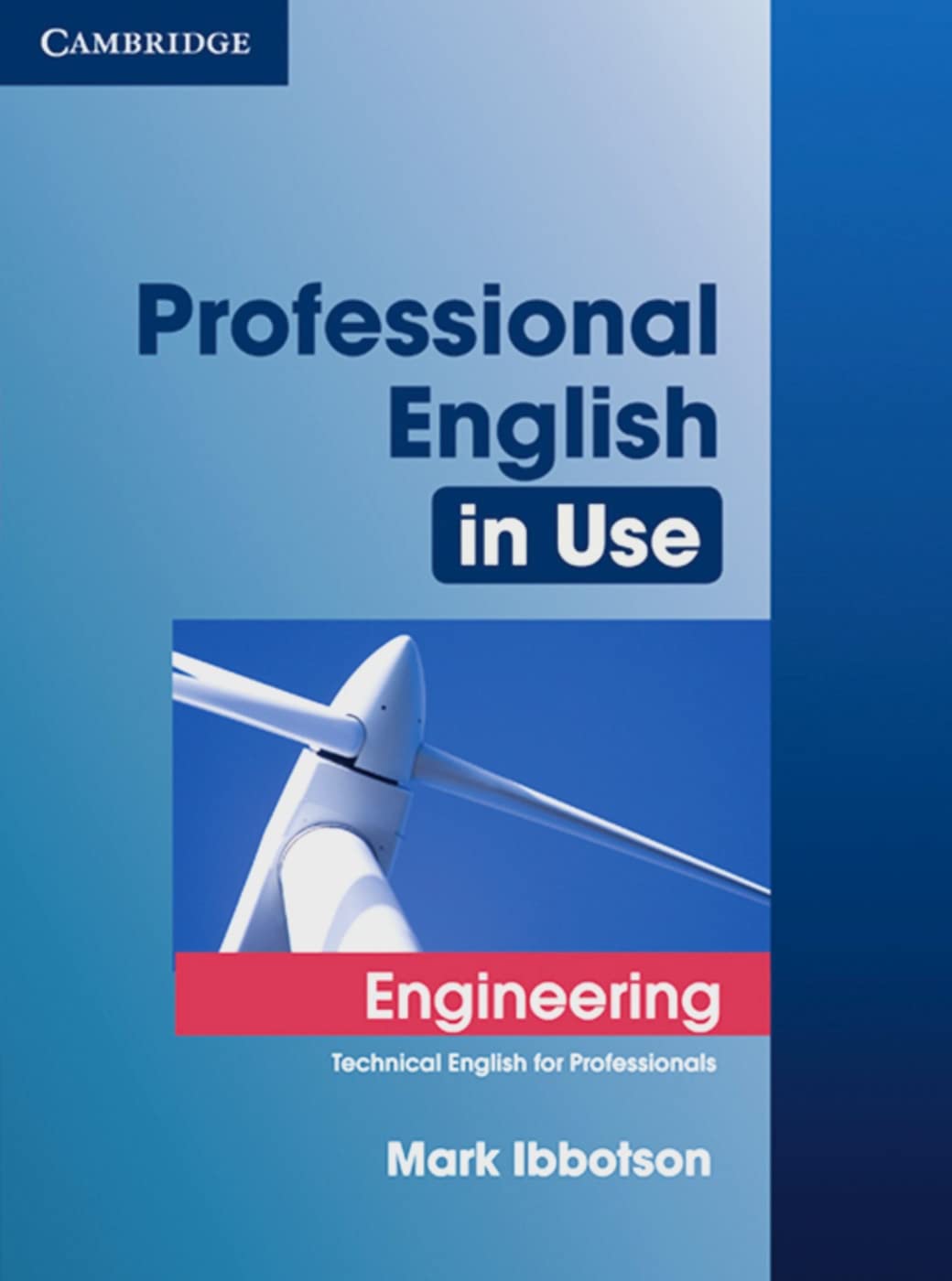 Professional English in Use Engeneering: Technical English for Professionals