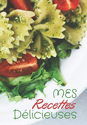 Mes Recettes Délicieuses: Cahier à compléter pour 50 recettes - Livre de cuisine personnalisé à écrire 50 recettes - Cahier De Recettes A4