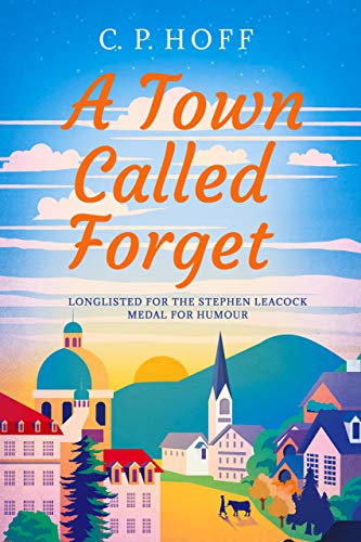 A Town Called Forget (The Picaresque Narrative Book 2) by [C.P. Hoff]