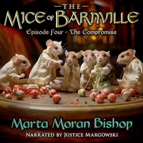 The Mice of Barnville, Episode Four: The Compromise by Marta Moran Bishop episode artwork