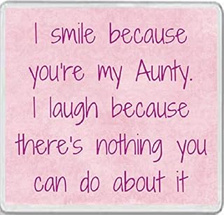 I smile because you're my Aunty. I laugh because there's nothing you can do about it - Large Square Acrylic Coaster