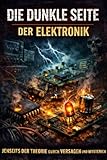 DIE DUNKLE SEITE DER ELEKTRONIK: Jenseits der Theorie: Fehler in der realen Welt, reale Belastungen und Probleme, die niemand erklärt.