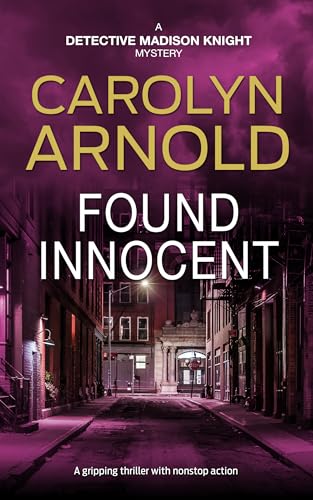 Found Innocent: A gripping thriller with nonstop action (Detective Madison Knight Series Book 4)