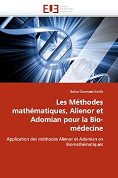 Paperback Les méthodes mathématiques, alienor et adomian pour la bio-médecine [French] Book
