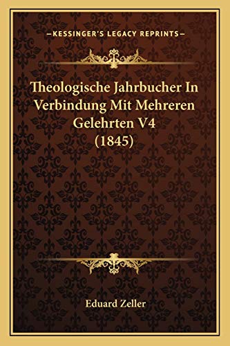 Theologische Jahrbucher In Verbindung Mit Mehreren Gelehrten V4 (1845)