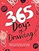 365 Days of Drawing: Sketch and Paint Your Way Through the Creative Year