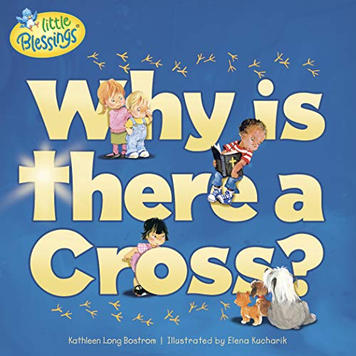 Why Is There a Cross? (Little Blessings)