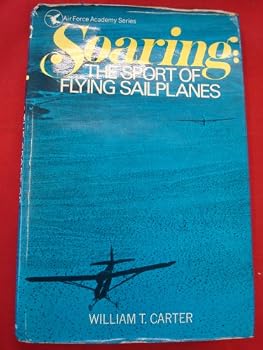 Hardcover Soaring: The Sport Of Flying Sailplanes Book