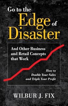 Hardcover Go to the Edge of Disaster and Other Business and Retail Concepts that Work Book