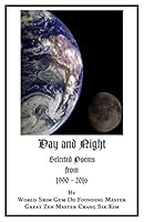 Day and Night: Selected Poems from 1990 - 2016 0989458172 Book Cover